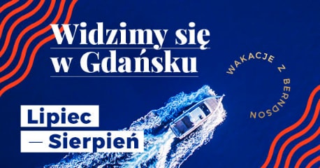Szkolenia i relaks w Gdańsku. Wakacje z BERNDSON
